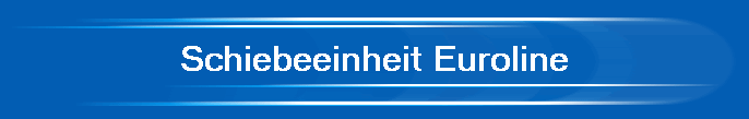 Schiebeeinheit Euroline