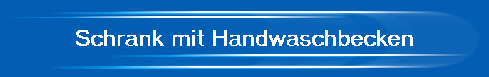 Schrank mit Handwaschbecken