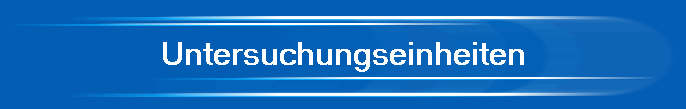 Untersuchungseinheiten